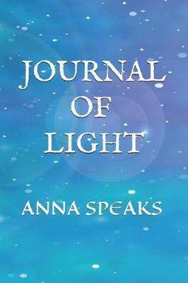 Journal of Light: Anna Speaks
