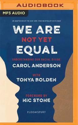 We are Not Yet Equal: Understanding Our Racial Divide
