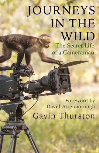Journeys in the Wild: The Secret Life of a Cameraman