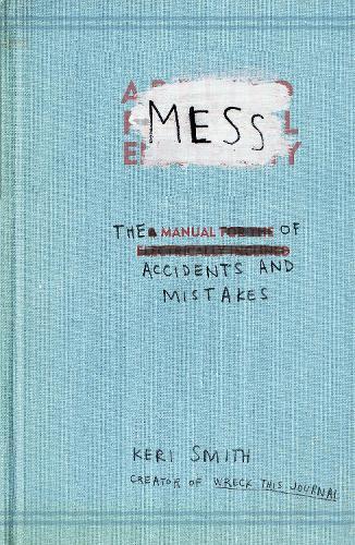 Mess: The Manual of Accidents and Mistakes