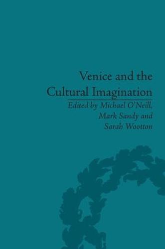 Venice and the Cultural Imagination: 'This Strange Dream upon the Water'
