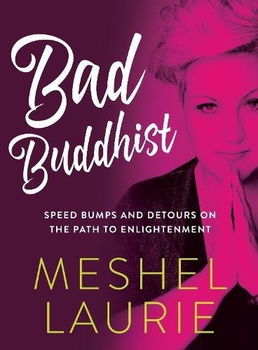 Bad Buddhist: Speed bumps and detours on the path to enlightenment