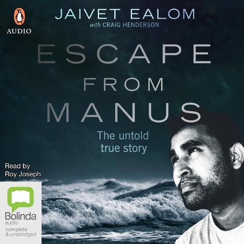 Escape From Manus: The untold true story