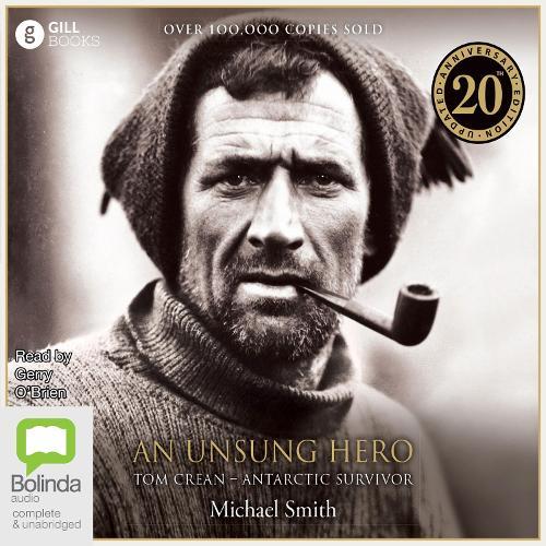An Unsung Hero: Tom Crean - Antarctic Survivor