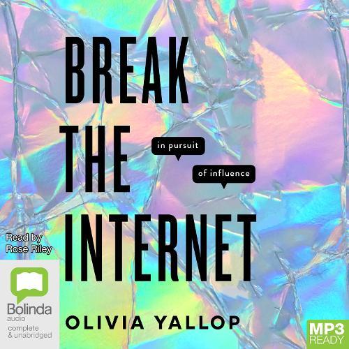Break the Internet: In Pursuit of Influence
