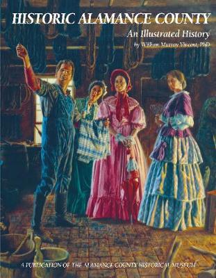 Historic Alamance County: A Biographical History