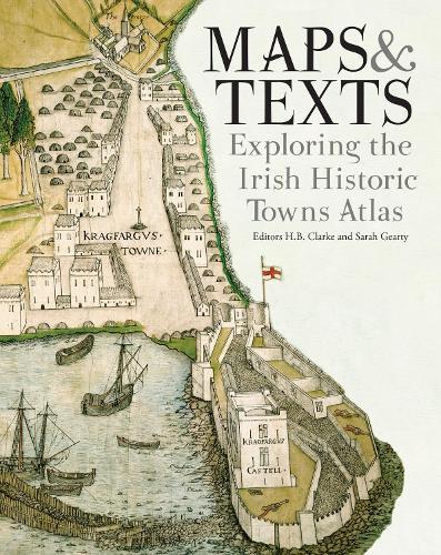 Maps & texts: exploring the Irish Historic Towns Atlas