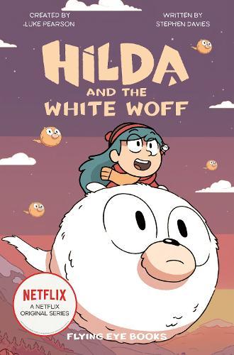 Hilda and the White Woff: Hilda Netflix Tie-In 6