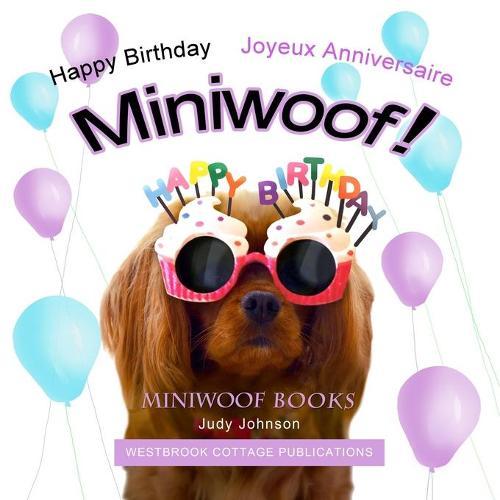 Happy Birthday Miniwoof Bon Anniversaire Miniwoof By John Hider Abbey Hider Pierre Buteau Readings Com Au