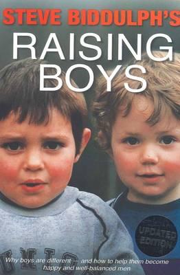 Steve Biddulph's Raising Boys: Why Boys are Different - and How to Help Them Become Happy and Well-Balanced Men&nbsp;(4th&nbsp;ed)