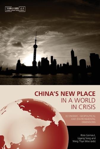 China's New Place in a World in Crisis: Economic Geopolitical and Environmental Dimensions