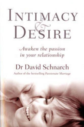 Intimacy and Desire: Awaken the Passion in&nbsp;Your&nbsp;Relationship