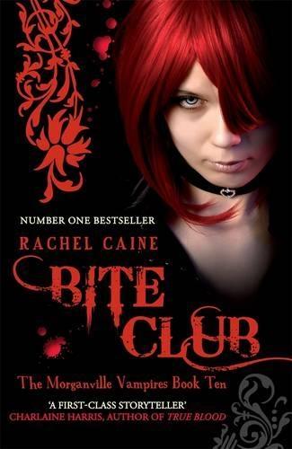 Bite Club: The Morganville Vampires Book Ten