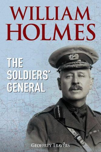 William Holmes, The Soldiers' General