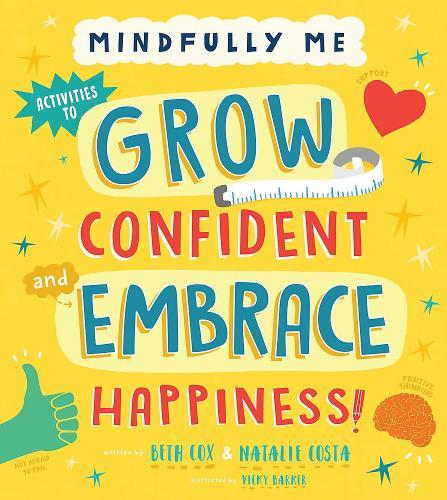 Mindfully Me: Grow Confident and Embrace Happiness