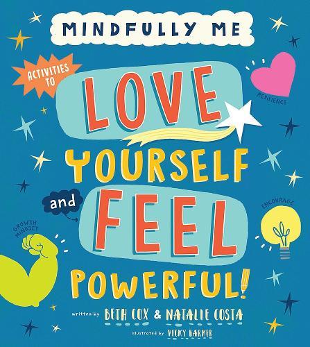 Mindfully Me: Love Yourself and Feel Powerful