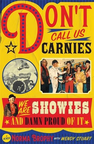 Don't Call Us Carnies: We are Showies and Damn Proud of It
