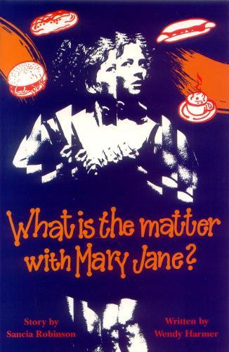What is the Matter with Mary Jane?