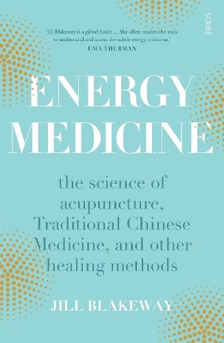 Energy Medicine: The Science and Mystery of Healing
