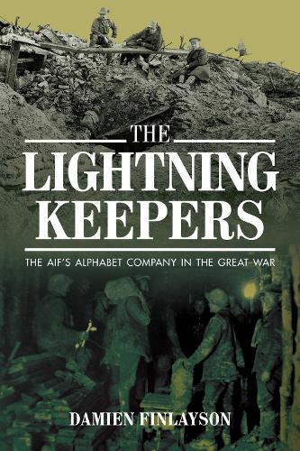 The Lightning Keepers: The Aif's Alphabet Company in the Great War