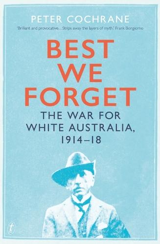 Best We Forget: The War for White Australia 1914-18