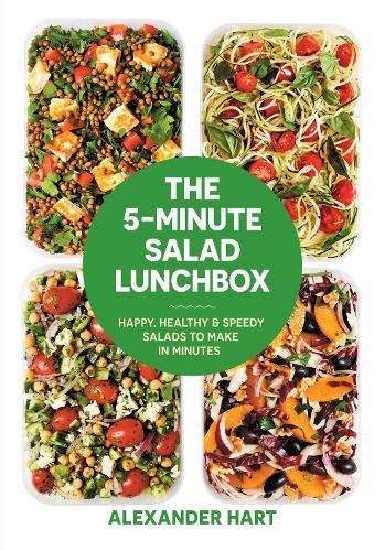 The 5-Minute Salad Lunchbox: Happy, Healthy and Speedy Salads to Make in Minutes
