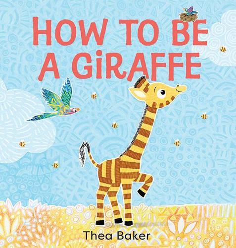 How to Be a Giraffe