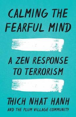 Calming the Fearful Mind: A Zen Response to Terrorism