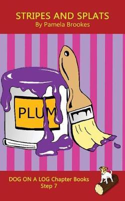 Stripes And Splats Chapter Book: Sound-Out Phonics Books Help Developing Readers, including Students with Dyslexia, Learn to Read (Step 7 in a Systematic Series of Decodable Books)