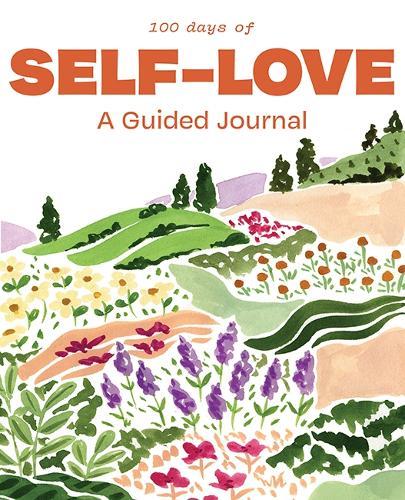 Year of Self-Love, A: 5-Minute Daily Meditations and Journaling Prompts to Help You Calm Self-Doubt Ea ch Day and Learn to Love Who You Are