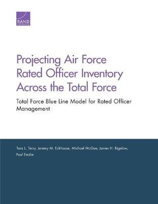 Projecting Air Force Rated Officer Inventory Across the Total Force: Total Force Blue Line Model for Rated Officer Management