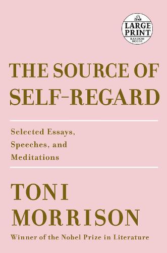 The Source of Self-Regard: Selected Essays, Speeches, and Meditations