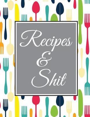 recipes and shit blank recipe journal cooking book notes to write blank recipe journal