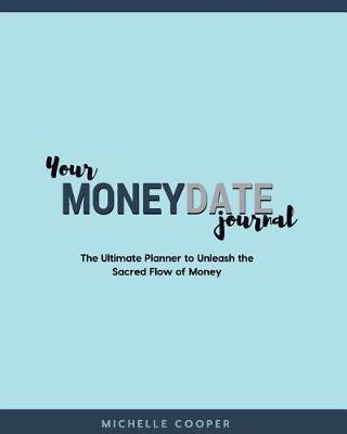 Your MoneyDate Journal - Black and White Edition: The Ultimate Planner to Unleash the Sacred Flow of Money