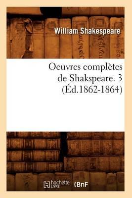Oeuvres Completes de Shakspeare. 3 (Ed.1862-1864)