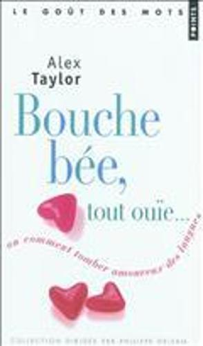 Bouche bee, tout ouie ou comment tomber amoureux des langues