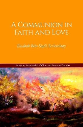 A Communion in Faith and Love: Elisabeth Behr-Sigel's Ecclesiology