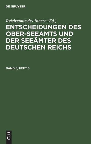 Entscheidungen des Ober-Seeamts und der Seeamter des Deutschen Reichs