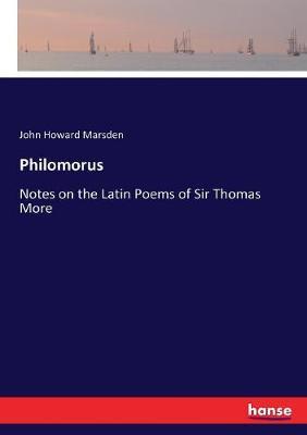 Philomorus: Notes on the Latin Poems of Sir Thomas More