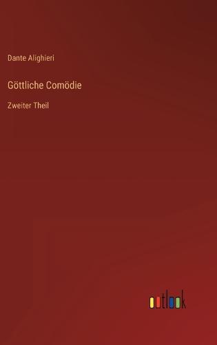 Goettliche Comoedie: Zweiter Theil