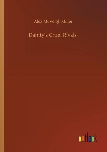 Dainty's Cruel Rivals