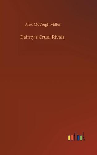 Dainty's Cruel Rivals