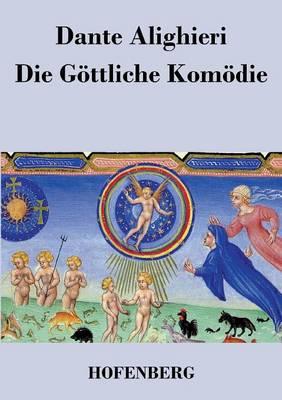 Die Goettliche Komoedie: (La Divina Commedia)