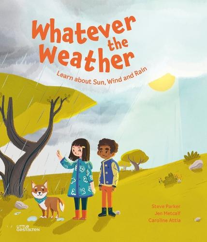 Whatever the Weather: Learn abot Sun, Wind and Rain