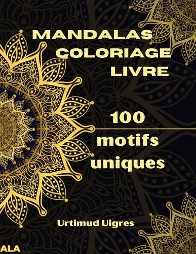 Mandalas coloriage livre: Livre de coloriage de mandalas etonnants pour