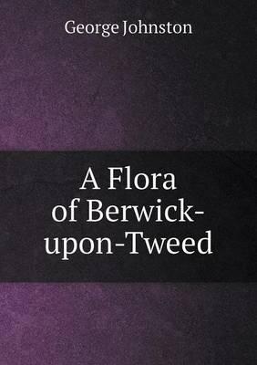 A Flora of Berwick-upon-Tweed