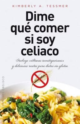 Dime Que Comer Si Soy Celiaco