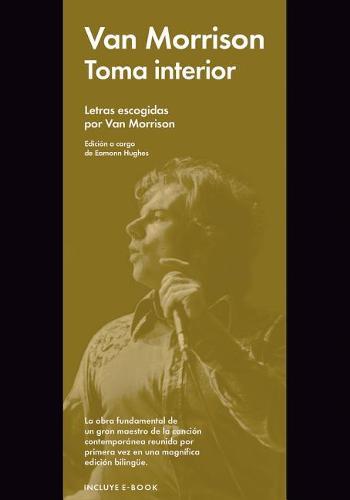 Toma Interior: Letras Escogidas Por Van Morrison