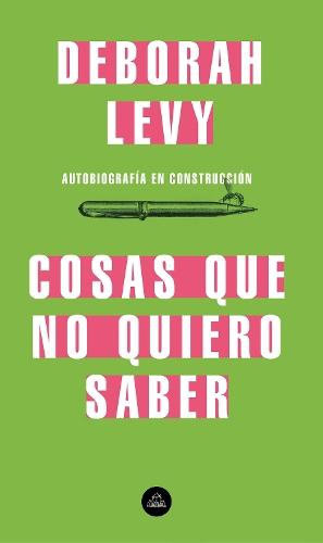 Cosas que no quiero saber, Autobiografia en construccion / Things I Don't Want to Know: On Writing