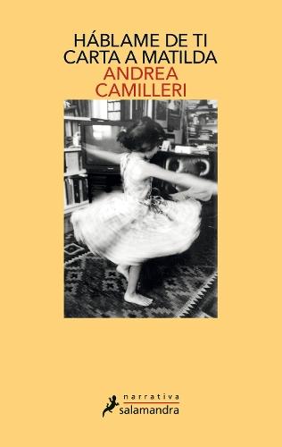 Hablame de ti: carta a Matilda / Tell Me About You: Letter to Matilda